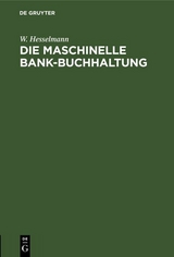 Die maschinelle Bank-Buchhaltung - W. Hesselmann
