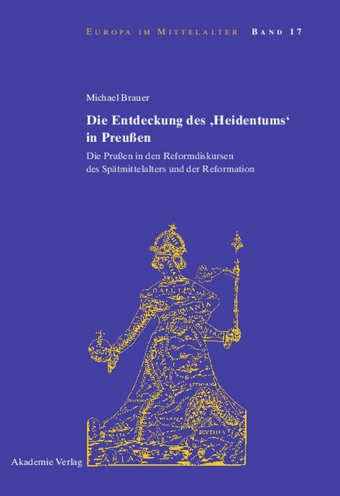Die Entdeckung des 'Heidentums' in Preu&szlig;en - Michael Brauer