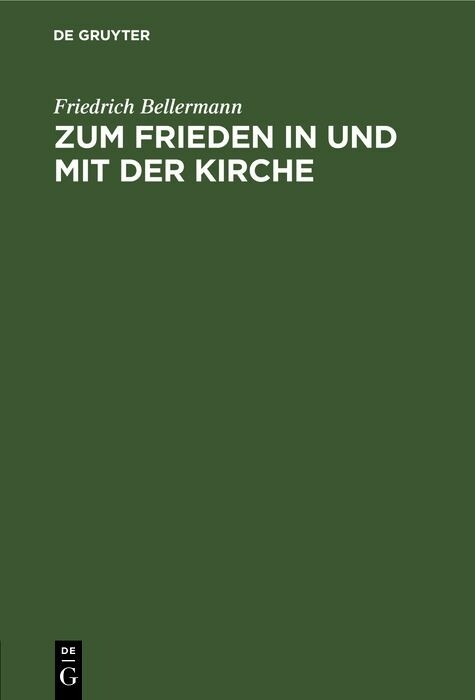 Zum Frieden in und mit der Kirche - Friedrich Bellermann