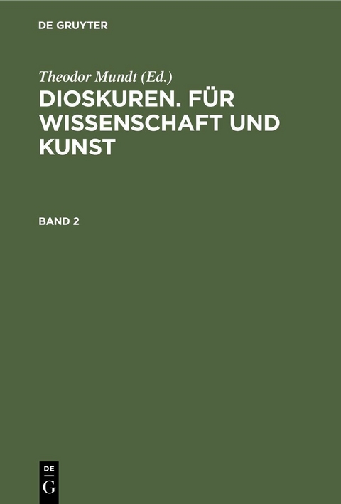 Dioskuren. F&uuml;r Wissenschaft und Kunst. Band 2 - 