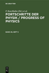 Fortschritte der Physik / Progress of Physics. Band 29, Heft 5 - 