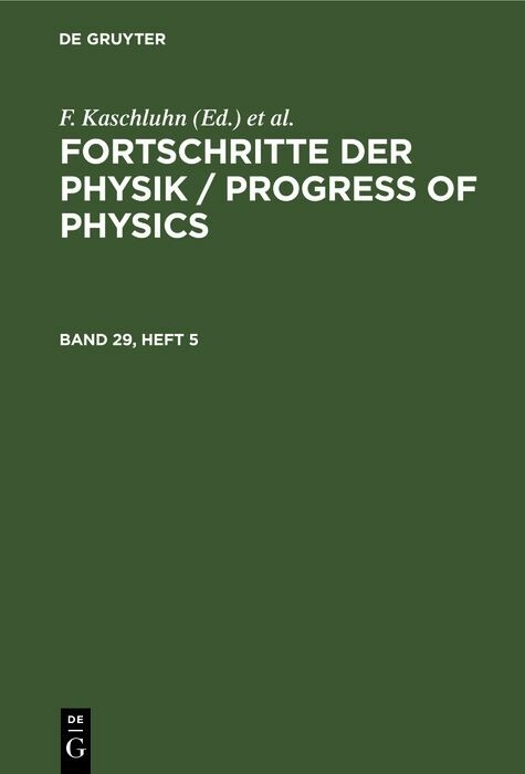 Fortschritte der Physik / Progress of Physics. Band 29, Heft 5 - 