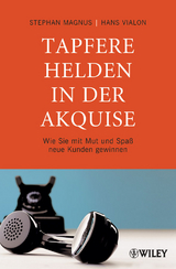 Tapfere Helden in der Akquise - Stephan Magnus, Hans Vialon