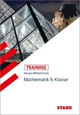 STARK Mathematik 9. Klasse - Training Haupt-/Mittelschule - Grundwissen, Aufgaben und Lösungen - Walter Schmid