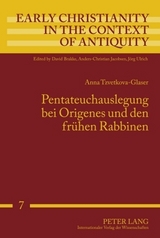 Pentateuchauslegung bei Origenes und den fr&uuml;hen Rabbinen - Anna Tzvetkova-Glaser