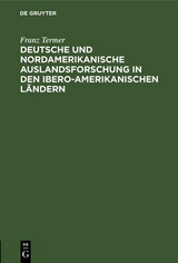 Deutsche und nordamerikanische Auslandsforschung in den ibero-amerikanischen L&auml;ndern - Franz Termer