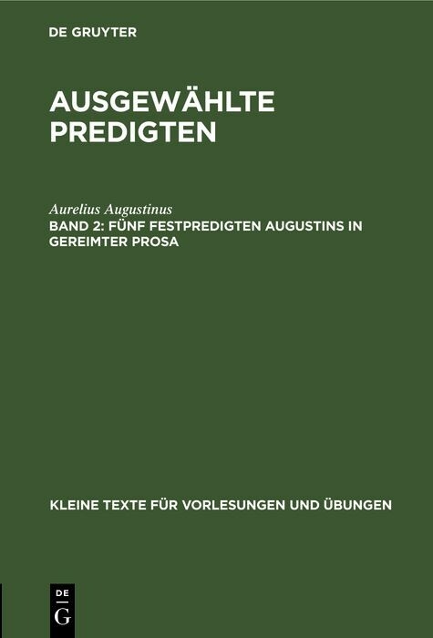 F&uuml;nf Festpredigten Augustins in gereimter Prosa - Aurelius Augustinus