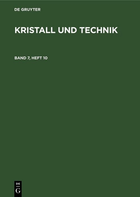 Kristall und Technik. Band 7, Heft 10