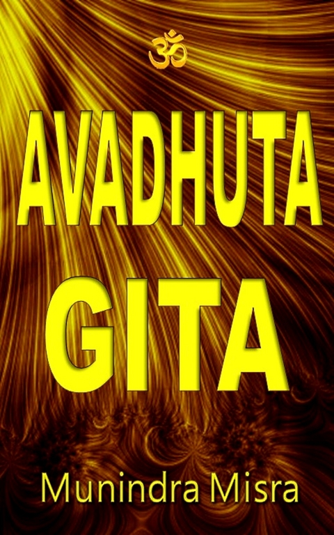 Sri Avadhuta Gita -  Munindra Misra