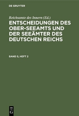Entscheidungen des Ober-Seeamts und der See&auml;mter des Deutschen Reichs. Band 5, Heft 2 - 