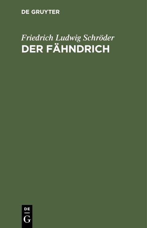 Der F&auml;hndrich - Friedrich Ludwig Schr&ouml;der