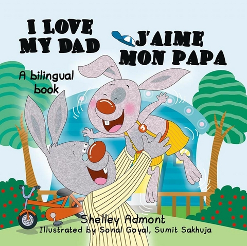 I Love My Dad J'aime mon papa -  Shelley Admont,  KidKiddos Books