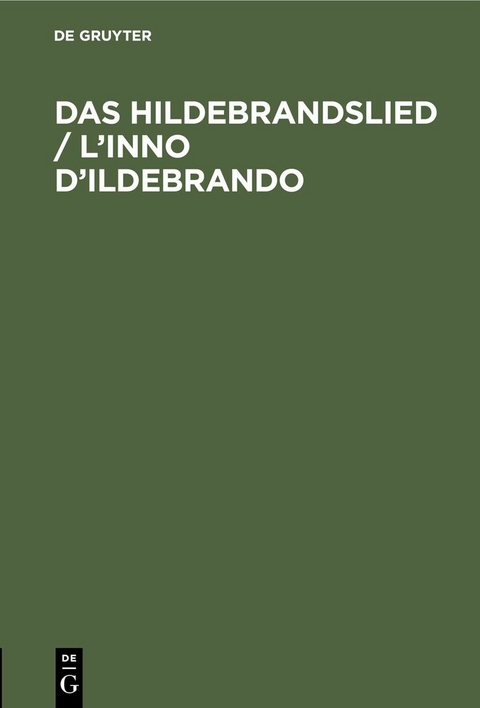Das Hildebrandslied / L&rsquo;inno D&rsquo;Ildebrando