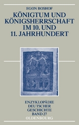 K&ouml;nigtum und K&ouml;nigsherrschaft im 10. und 11. Jahrhundert - Egon Boshof