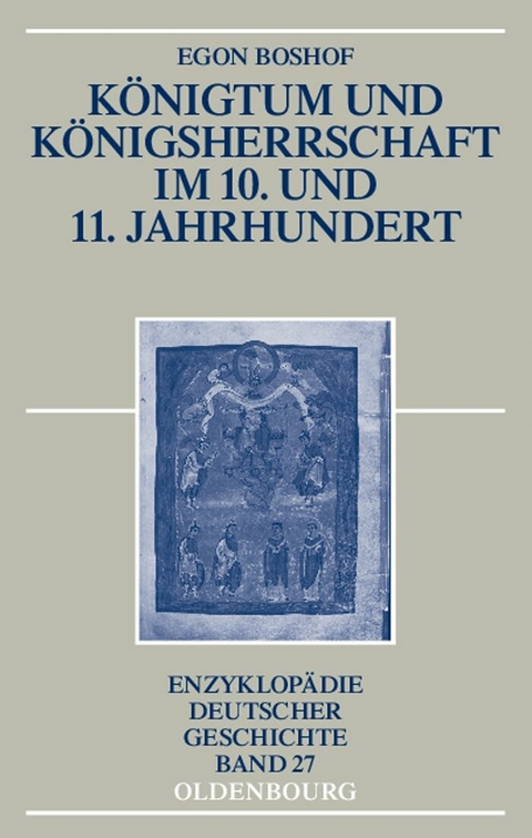 K&ouml;nigtum und K&ouml;nigsherrschaft im 10. und 11. Jahrhundert - Egon Boshof