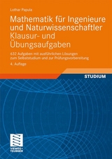 Klausur- und Übungsaufgaben. Mathematik für Ingenieure und Naturwissenschaftler - Lothar Papula
