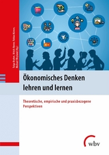 &Ouml;konomisches Denken lehren und lernen - 