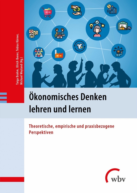 &Ouml;konomisches Denken lehren und lernen - 