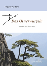 Das Qi verwurzeln -  Frieder Anders