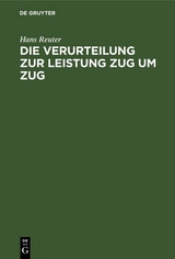 Die Verurteilung zur Leistung Zug um Zug - Hans Reuter