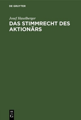 Das Stimmrecht des Aktion&auml;rs - Josef Haselberger