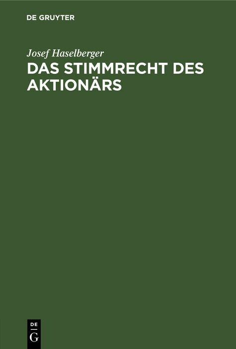 Das Stimmrecht des Aktion&auml;rs - Josef Haselberger