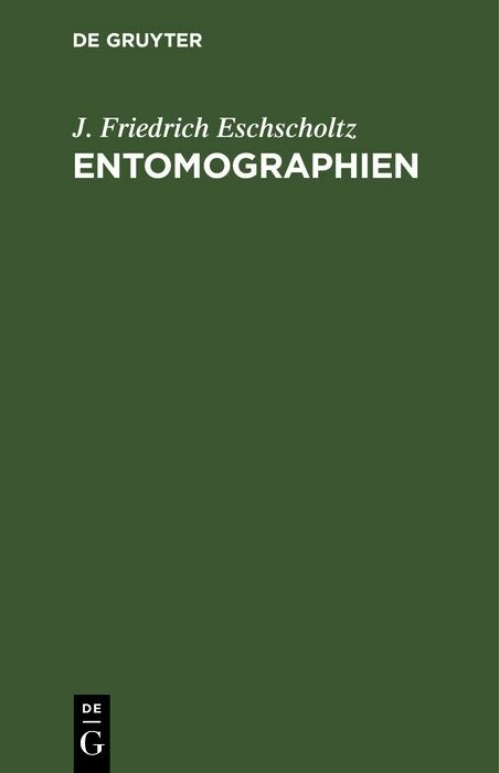 Entomographien - J. Friedrich Eschscholtz