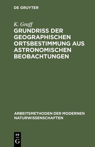 Grundriß der geographischen Ortsbestimmung aus astronomischen Beobachtungen