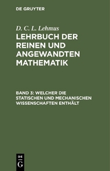 Welcher die statischen und mechanischen Wissenschaften enthält - D. C. L. Lehmus