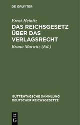 Das Reichsgesetz &uuml;ber das Verlagsrecht - Ernst Heinitz