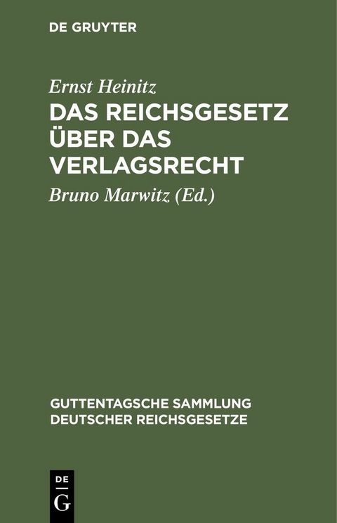 Das Reichsgesetz &uuml;ber das Verlagsrecht - Ernst Heinitz