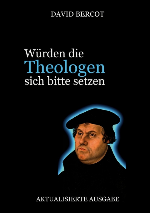 W&uuml;rden die Theologen sich bitte setzen - David Bercot