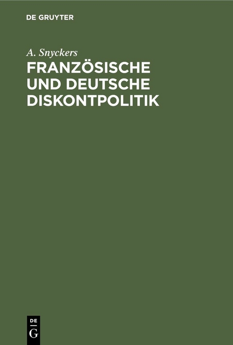 Franz&ouml;sische und Deutsche Diskontpolitik - A. Snyckers