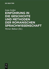 Einf&uuml;hrung in die Geschichte und Methoden der romanischen Sprachwissenschaft - Iorgu Iordan