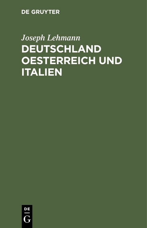 Deutschland Oesterreich und Italien - Joseph Lehmann