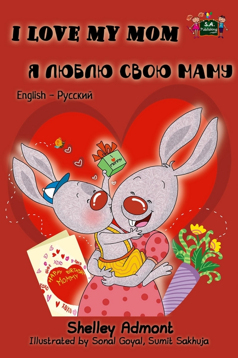 I Love My Mom: English Russian Bilingual Book -  Shelley Admont,  KidKiddos Books