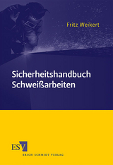 Sicherheitshandbuch Schweißarbeiten - Fritz Weikert