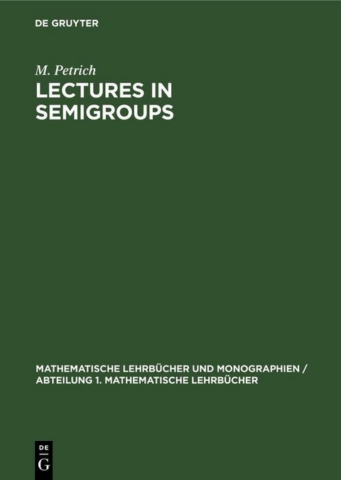 Lectures in Semigroups - M. Petrich