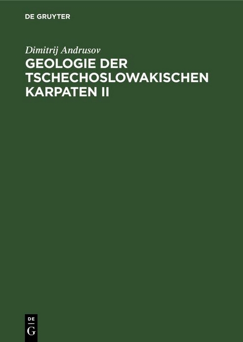 Geologie der Tschechoslowakischen Karpaten II - Dimitrij Andrusov