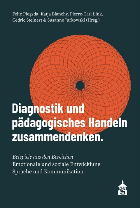 Diagnostik und pädagogisches Handeln zusammendenken -  Felix Piegsda,  Katja Bianchy,  Cedric Steinert,  Susanne Jurkowski,  Pierre-Carl Link