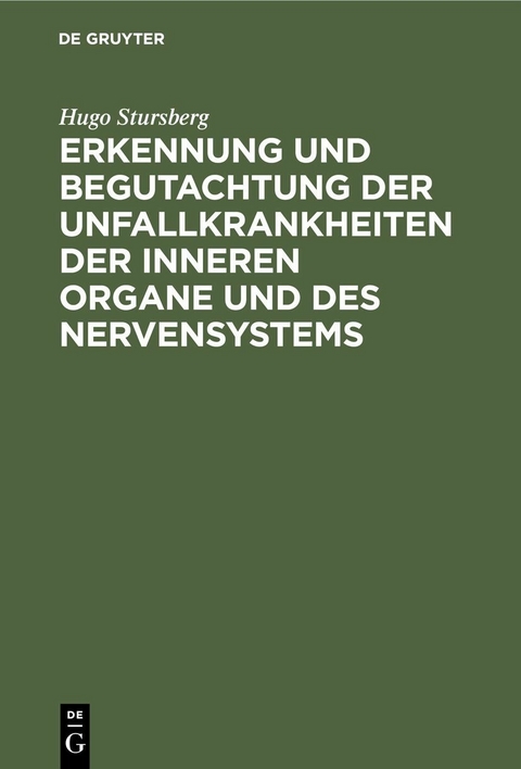 Erkennung und Begutachtung der Unfallkrankheiten der inneren Organe und des Nervensystems - Hugo Stursberg