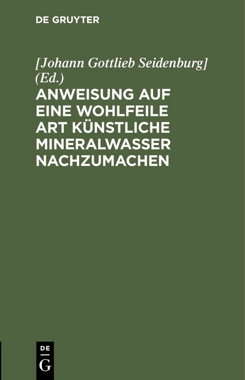Anweisung auf eine wohlfeile Art k&uuml;nstliche Mineralwasser nachzumachen - 