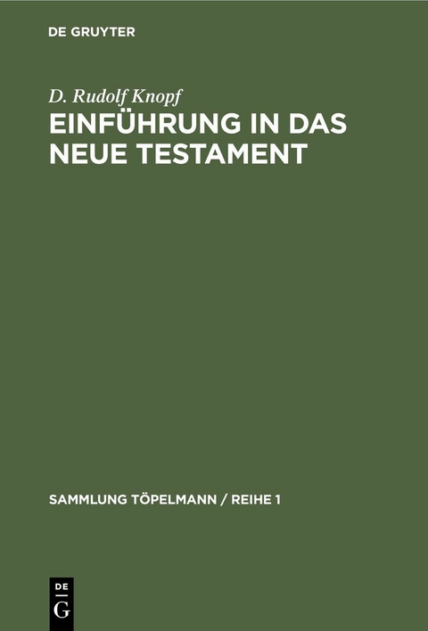 Einf&uuml;hrung in das Neue Testament - D. Rudolf Knopf