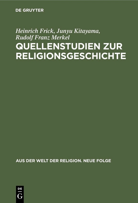 Quellenstudien zur Religionsgeschichte - Heinrich Frick, Junyu Kitayama, Rudolf Franz Merkel