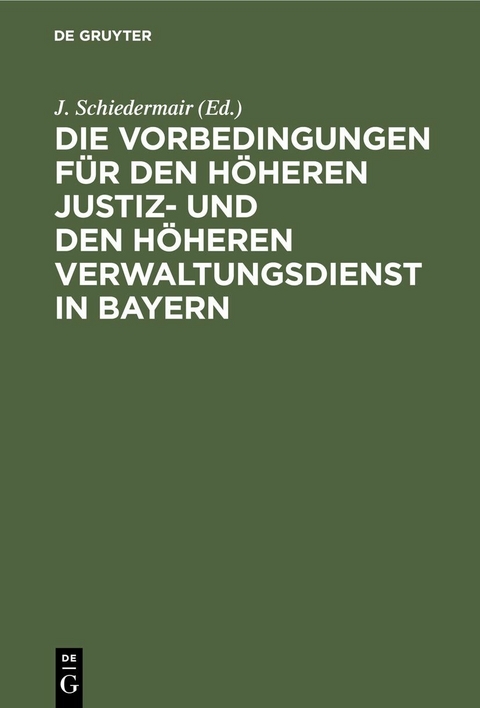 Die Vorbedingungen f&uuml;r den h&ouml;heren Justiz- und den h&ouml;heren Verwaltungsdienst in Bayern - 