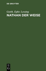 Nathan der Weise - Gotth. Ephr. Lessing