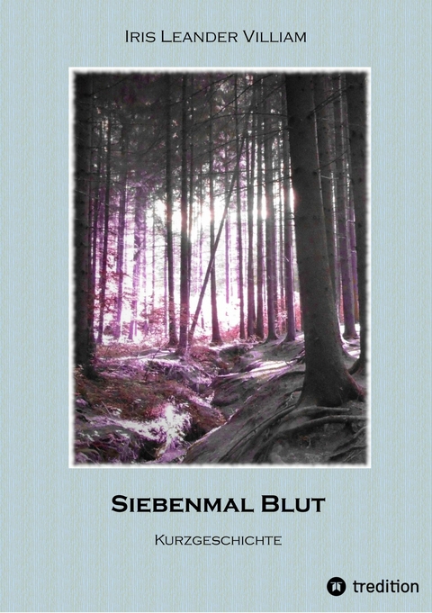 Siebenmal Blut -  Iris Leander Villiam