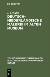 Deutsch-Niederl&auml;ndische Malerei im Alten Museum -  SCHULTZ
