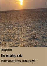 The missing ship -  Geri Schnell