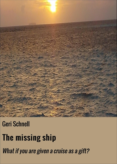 The missing ship -  Geri Schnell